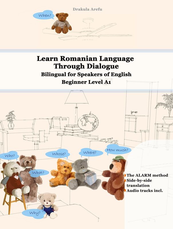 Learn Romanian Language Through Dialogue: Bilingual for Speakers of English Beginner Level A1 Audio tracks incl.