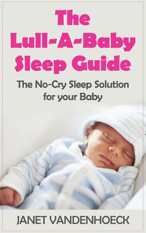 The Lull-A-Baby Sleep Guide: The No-Cry Sleep Solution for Your Baby (Part 1)