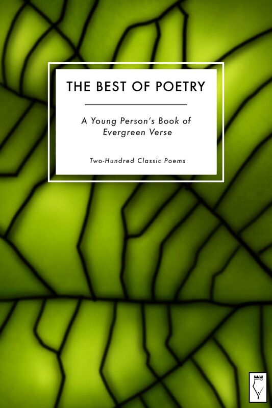 The Best of Poetry - A Young Person's Book of Evergreen Verse: Two-Hundred Classic Poems