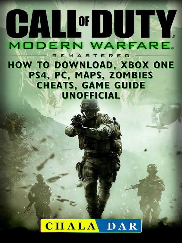 Call of Duty Modern Warfare Remastered: How to Download, Xbox One, PS4, PC, Maps, Zombies, Cheats, Game Guide Unofficial