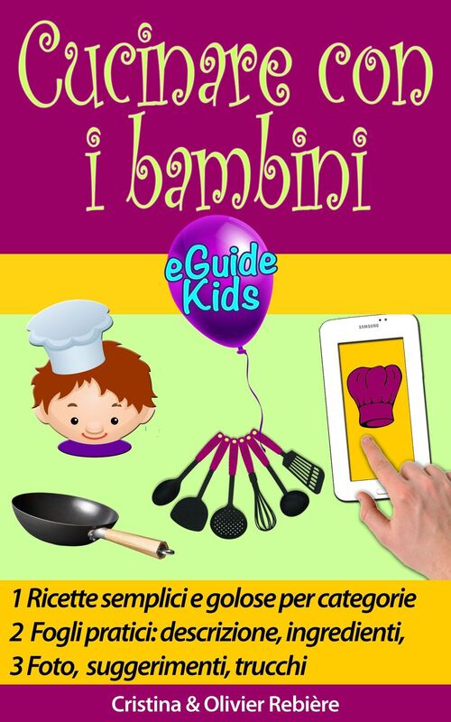 Cucinare con i bambini: Condividete momenti magici con i vostri figli!