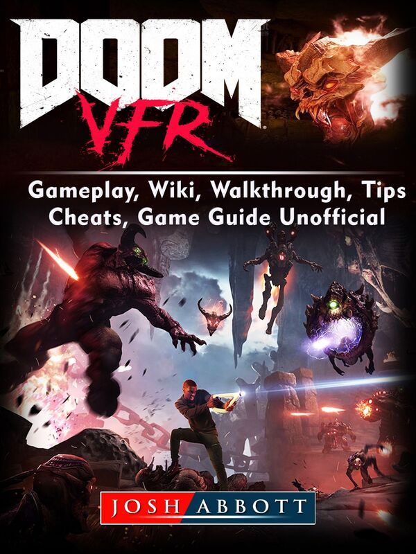 Doom VFR, Gameplay, Wiki, Walkthrough, Tips, Cheats, Game Guide Unofficial