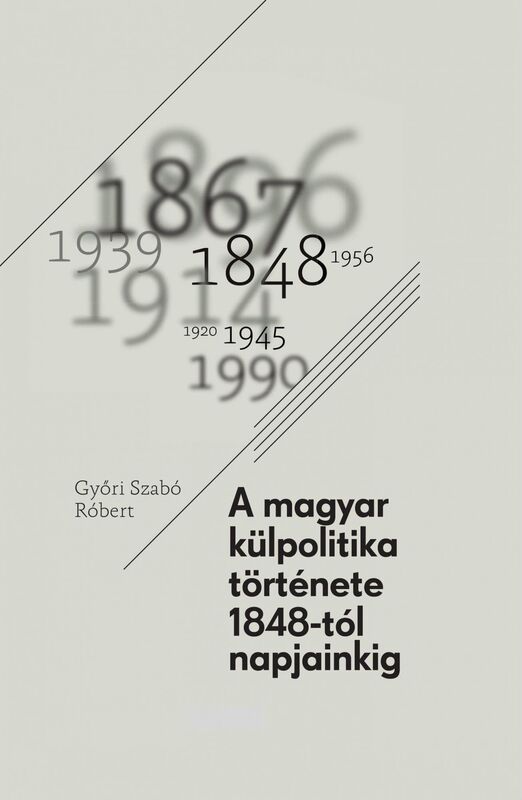 A magyar külpolitika története: 1848-tól napjainkig