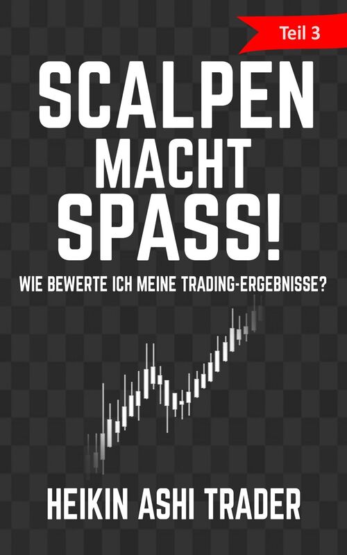 Scalpen macht Spaß! 3: Wie bewerte ich meine Trading-Ergebnisse?