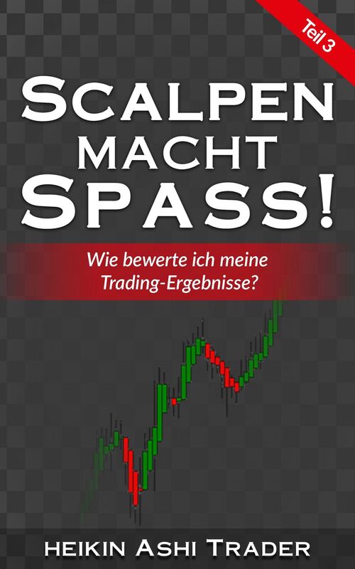 Scalpen macht Spaß! 3: Wie bewerte ich meine Trading-Ergebnisse?