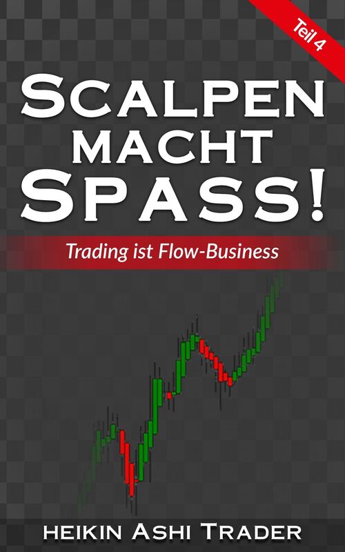 Scalpen macht Spaß! 4: Trading ist Flow-Business