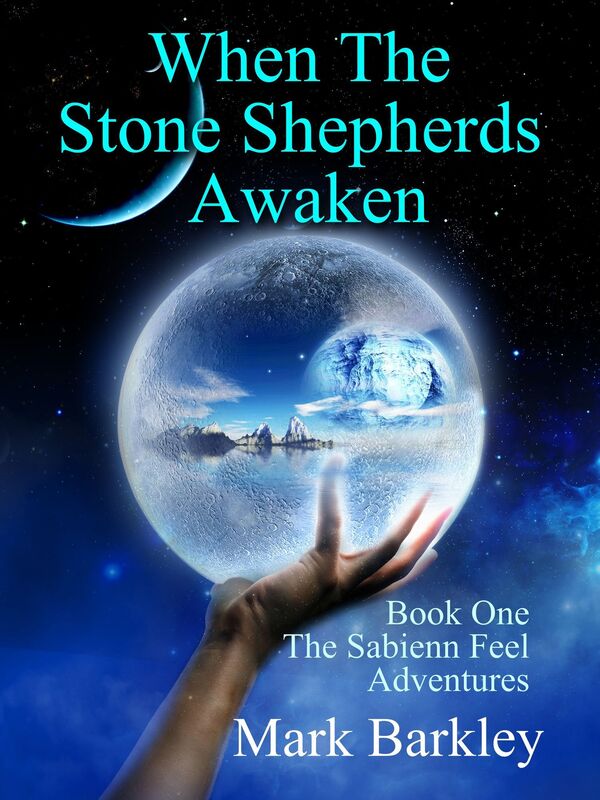 When The Stone Shepherds Awaken: Book One: The Sabienn Feel Adventures