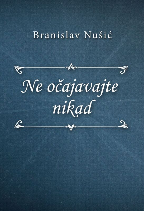 Ne ocajavajte nikad