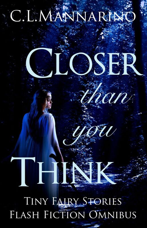 Closer than you Think: Tiny Fairy Stories Flash Fiction Omnibus