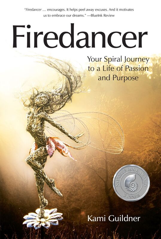 Firedancer: Your Spiral Journey to a Life of Passion and Purpose