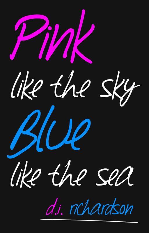 Pink Like the Sky, Blue Like the Sea