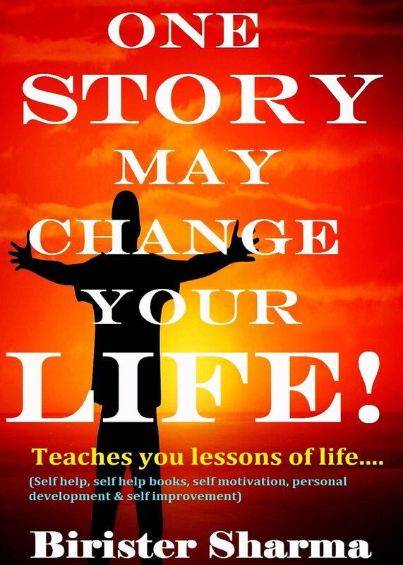 One Story May Change Your Life! (Teaches you lessons of life,morals,wisdom,motivations,inspirations, life's goals,aims and objectives,self-help,self-esteem,self-believe,self-control,happiness & success).