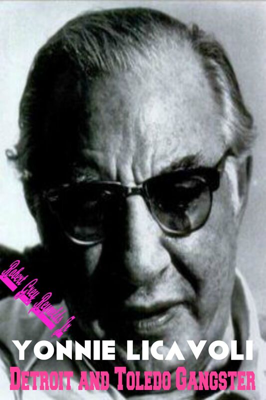 Yonnie Licavoli Detroit and Toledo Gangster