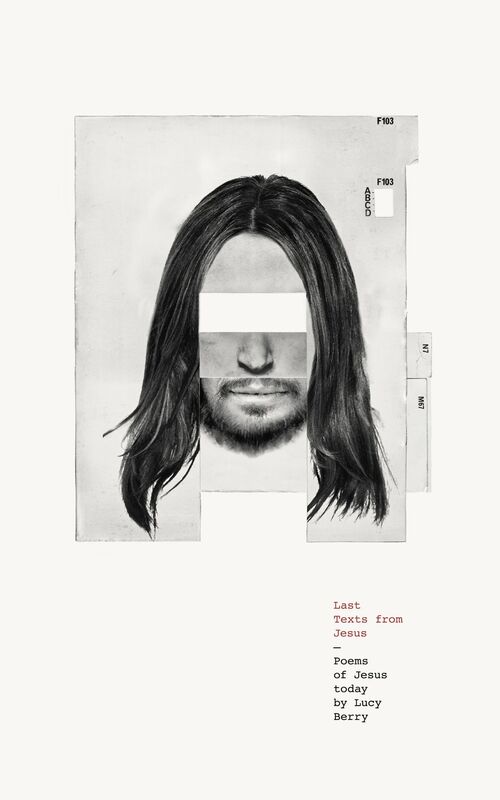 Last Texts from Jesus: Poems of Jesus Today