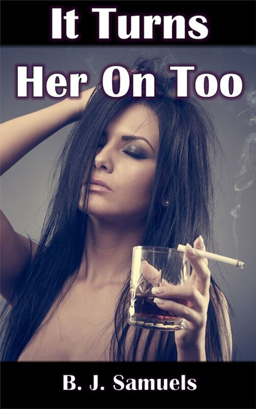 It Turns Her On Too