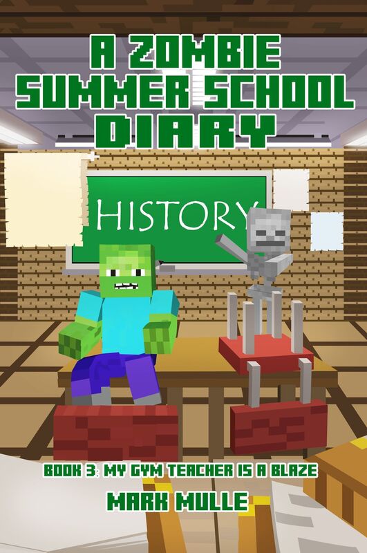A Zombie Summer School Diary, Book 3: My Gym Teacher is a Blaze