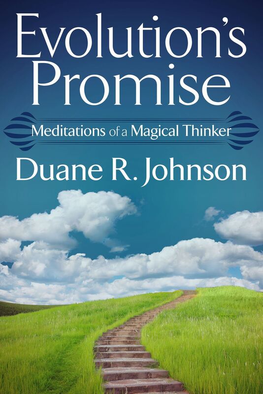 Evolution's Promise: Meditations of a Magical Thinker