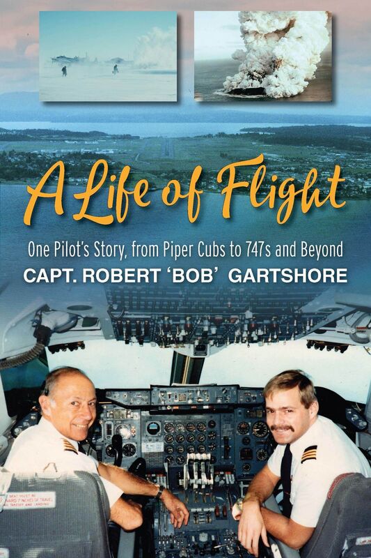 A Life of Flight: One Pilot's Story, from Piper Cubs to 747s and Beyond