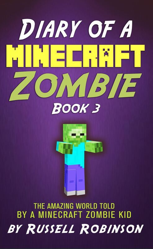 Diary of a Minecraft Zombie (Book 3): The Amazing Minecraft World Told by a Minecraft Zombie Kid