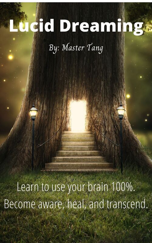 Lucid Dreaming: Learn to use your brain 100%. Become aware, heal, and transcend.