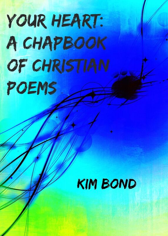 Your Heart: A Chapbook of Christian Poems