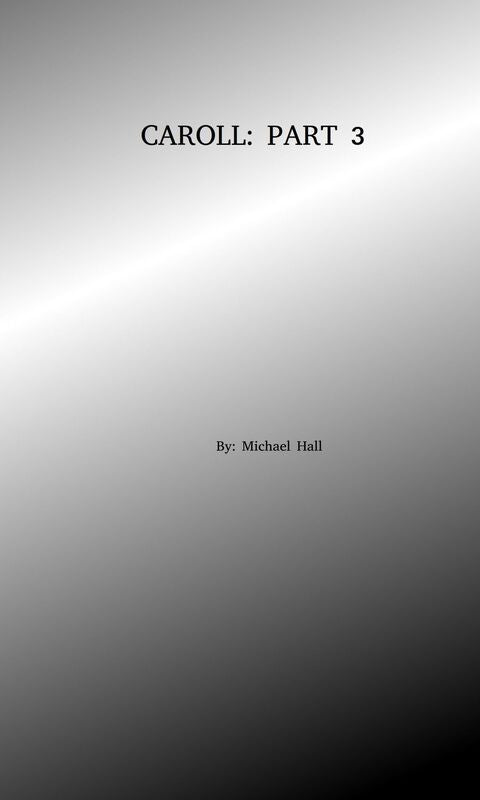 C.A.R.O.L.L.: Part 3
