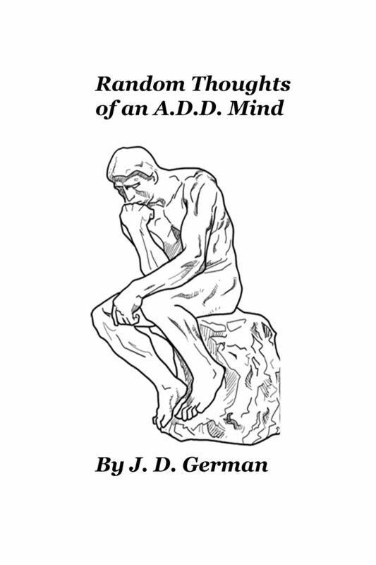 Random Thoughts of an A.D.D. Mind