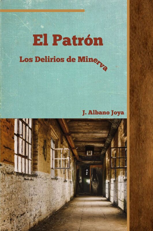 El Patrón Los Delirios de Minerva