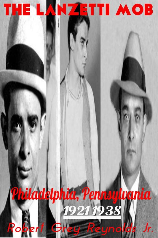 The Lanzetti Mob Philadelphia, Pennsylvania 1921-1938
