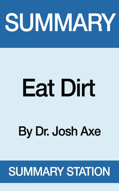 Eat Dirt Summary