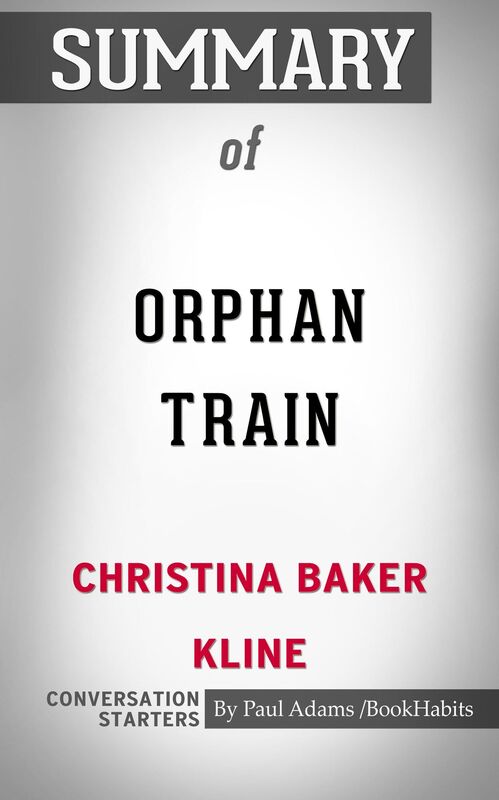 Conversations on Orphan Train: A Novel By Christina Baker Kline