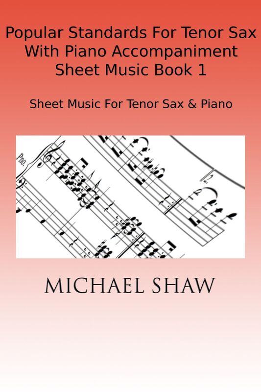 Popular Standards For Tenor Sax With Piano Accompaniment Sheet Music Book 1