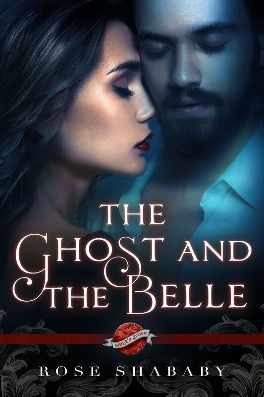 The Ghost and the Belle, A Saint's Grove novel