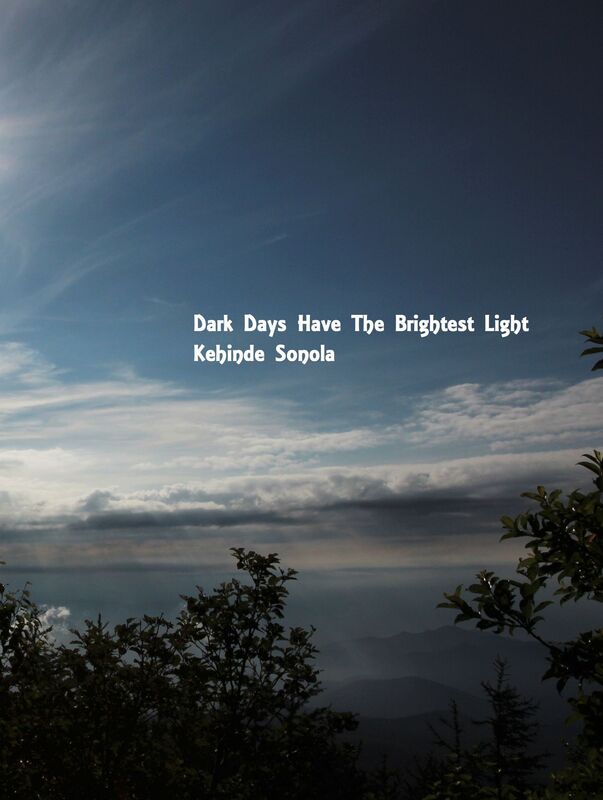 Dark Days Have The Brightest Light