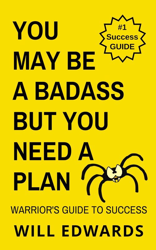 You May be a Badass But You Need a Plan