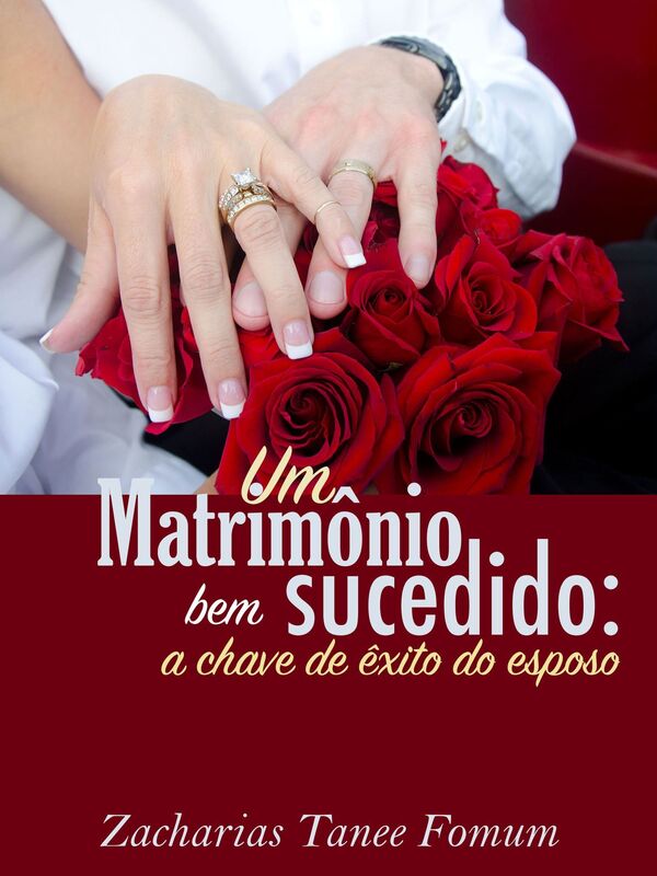 Um Matrimônio Bem Sucedido: A Chave de Êxito do Esposo
