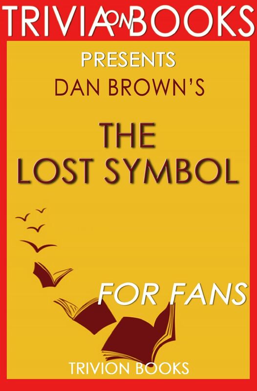 The Lost Symbol: A Novel by Dan Brown (Trivia-On-Books)