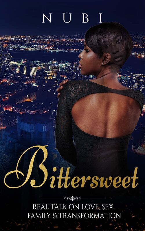 Bittersweet: Real Talk on Love, Sex, Family & Transformation