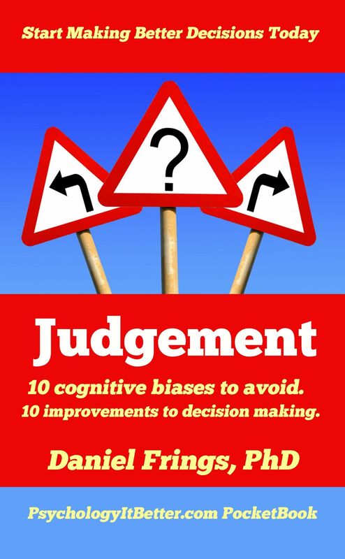 Judgement: 10 judgemental biases to avoid. 10 improvements to decision making.