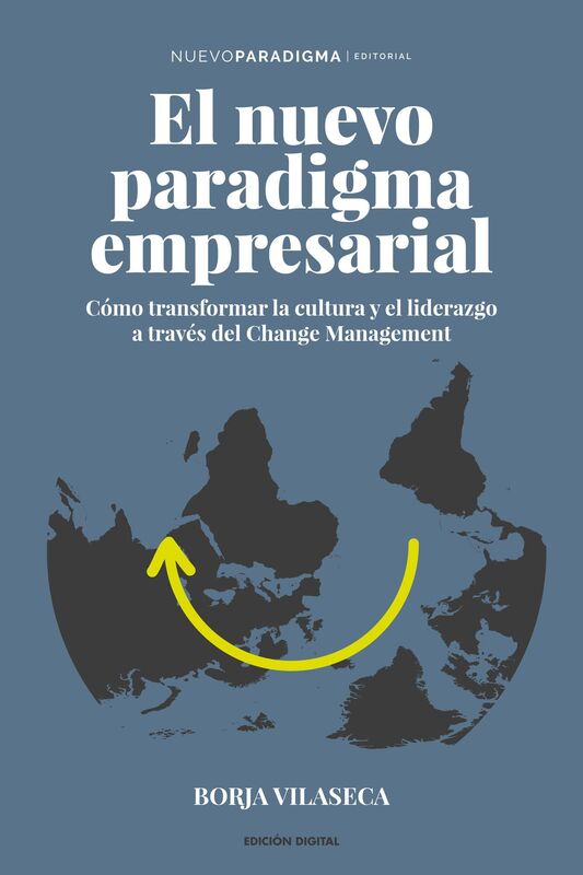 El nuevo paradigma empresarial "a traves del change management"