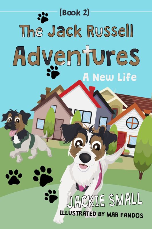 The Jack Russell Adventures (Book 2): A New Life
