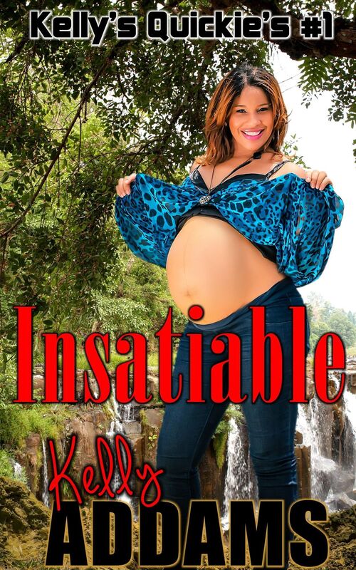 Insatiable: Kelly's Quickie's #1