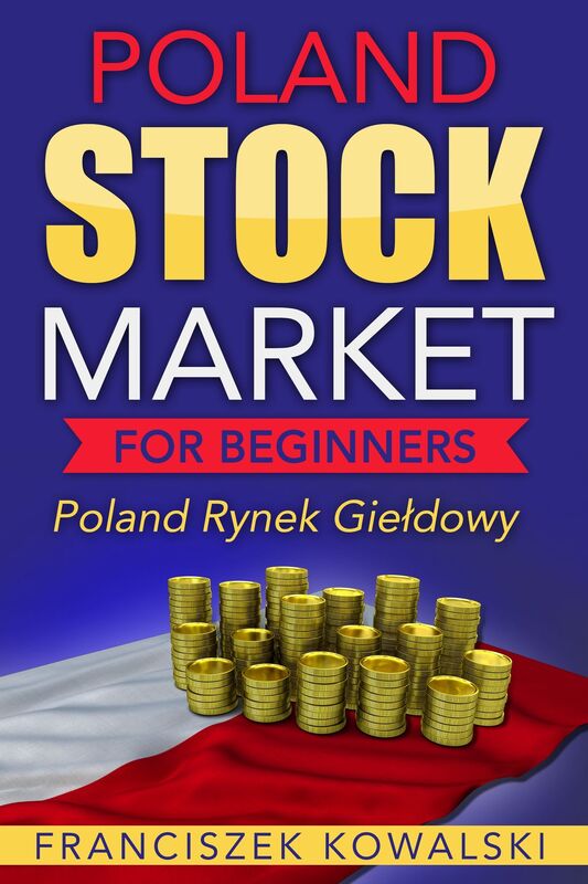Poland Stock Market for Beginners Book: Polish Rynek Gieldowy
