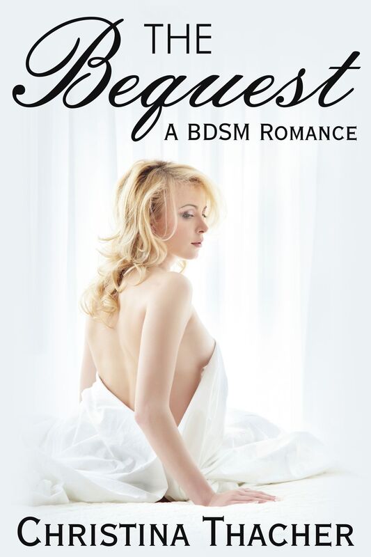 The Bequest: A BDSM Romance