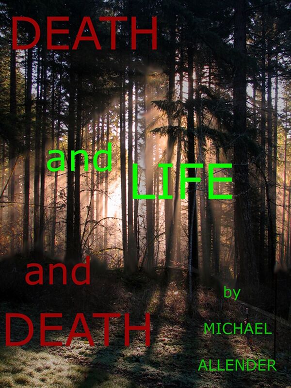 Death and Life and Death