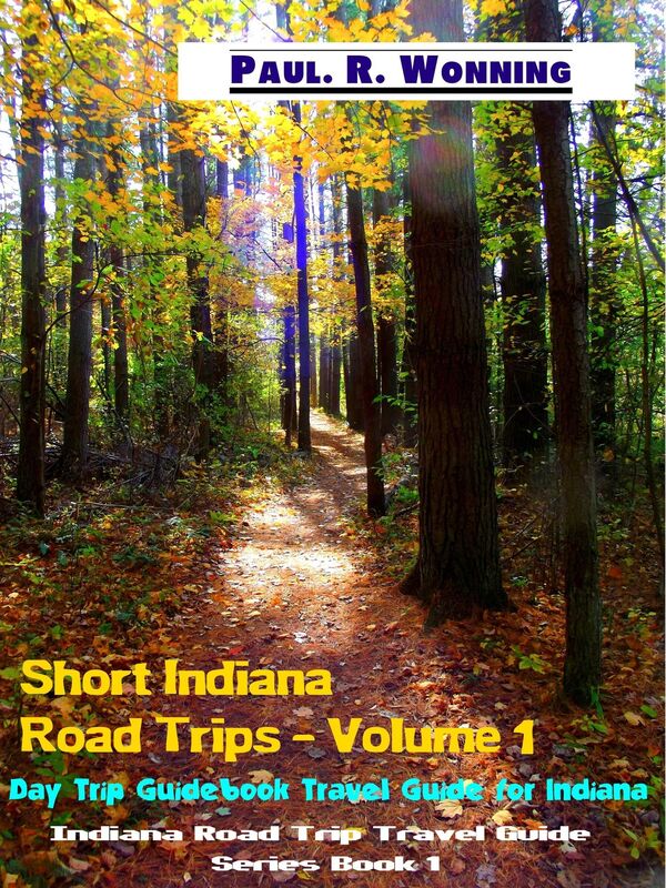 Short Indiana Road Trips: Volume 1
