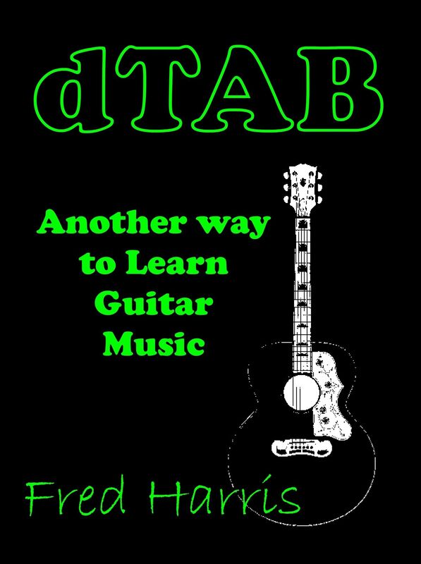Dtab Another Way to Learn Guitar Music. Including How to Memorize the Fretboard Using the Clock Face Method