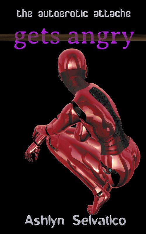 The Autoerotic Attache Gets Angry