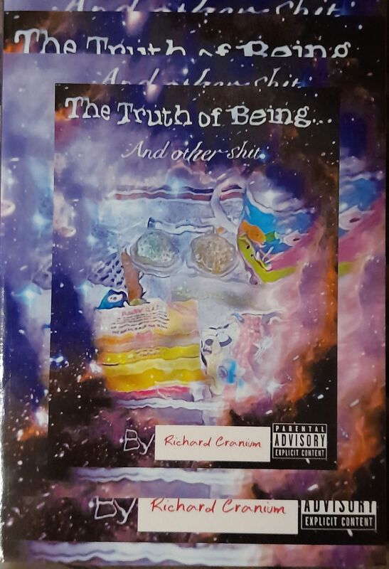 The Truth Of Being... And other shit