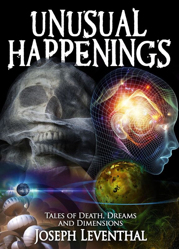 Unusual Happenings: Tales of Death, Dreams and Dimensions